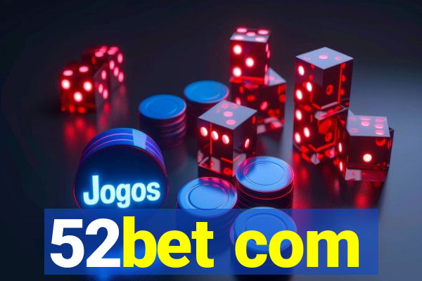 52bet com